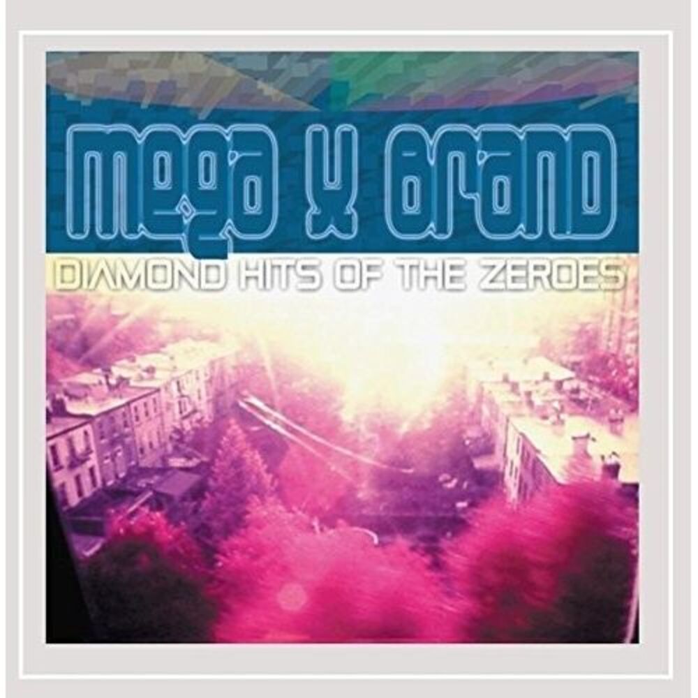 Mega X Brand - Diamond Hits of the Zeroes  CD